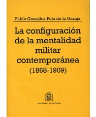 LA CONFIGURACIÓN DE LA MENTALIDAD MILITAR CONTEMPORÁNEA (1868-1909)