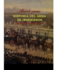ABRIENDO CAMINO: HISTORIA DEL ARMA DE INGENIEROS. TOMO IV, PERSONALIDAD HISTÓRICA DEL ARMA