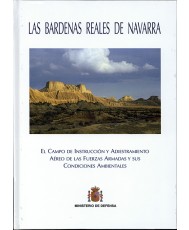 BARDENAS REALES DE NAVARRA: EL CAMPO DE INSTRUCCIÓN Y ADIESTRAMIENTO AÉREO DE LAS FUERZAS ARMADAS Y SUS CONDICIONES AMBIENTALES, LAS
