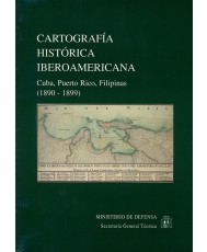 CARTOGRAFÍA HISTÓRICA IBEROAMERICANA: CUBA, PUERTO RICO, FILIPINAS (1890-1899)