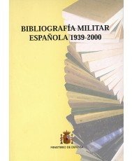 BIBLIOGRAFÍA MILITAR ESPAÑOLA (1939-2000)