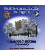 ARCHIVO MILITAR DE SEGOVIA. CATÁLOGO 3ª SECCIÓN (MATERIAL)