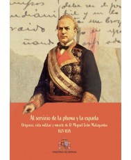Al servicio de la pluma y la espada. Orígenes, vida militar y muerte de D. Miguel Lobo Malagamba 1821-1876
