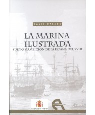 LA MARINA ILUSTRADA: SUEÑO Y AMBICIÓN DE LA ESPAÑA DEL XVIII