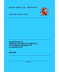 ESTADÍSTICA DEL PERSONAL MILITAR DE CARRERA DE LAS FUERZAS ARMADAS Y DE LA GUARDIA CIVIL 2004