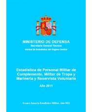 ESTADÍSTICA DEL PERSONAL MILITAR DE COMPLEMENTO, MILITAR DE TROPA Y MARINERÍA Y RESERVISTA VOLUNTARIO 2011