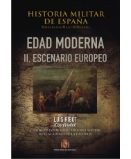 HISTORIA MILITAR DE ESPAÑA. TOMO III. EDAD MODERNA. VOL. II. ESCENARIO EUROPEO