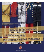 HISTORIA DE LOS UNIFORMES Y DISTINTIVOS DE LA VETERINARIA MILITAR ESPAÑOLA