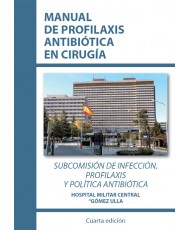 MANUAL DE PROFILAXIS ANTIBIÓTICA EN CIRUGÍA. 4ª EDICIÓN