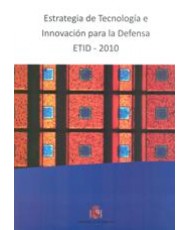 ESTRATEGIA DE TECNOLOGÍA E INNOVACIÓN PARA LA DEFENSA ETID - 2010