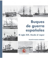BUQUES DE GUERRA ESPAÑOLES. EL SIGLO XIX. DESDE EL VAPOR