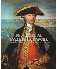 Del Caribe al Canal de la Mancha. La Armada española en la Independencia americana