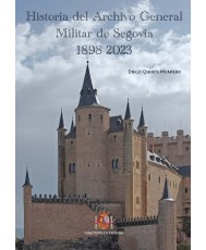 Historia del Archivo General Militar de Segovia 1898-2023