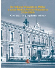 De Tribunal Psiquiátrico Militar a Junta Médico-Pericial Psiquiátrica (1924-2024). Cien años de psiquiatría militar