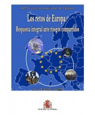 XXVI CURSO INTERNACIONAL DE DEFENSA: LOS RETOS DE EUROPA. RESPUESTA INTEGRAL ANTE RIESGOS COMPARTIDOS