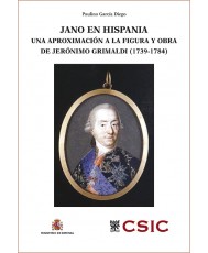 JANO EN HISPANIA. UNA APROXIMACIÓN A LA FIGURA Y OBRA DE JERÓNIMO GRIMALDI (1739-1784)