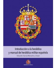 Introducción a la heráldica y manual de heráldica militar española. 2ª Edición