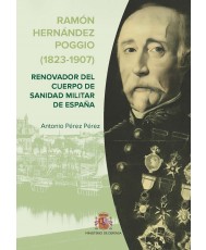 Ramón Hernández Poggio (1823-1907). Renovador del Cuerpo de sanidad Militar de España