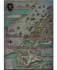 MEDIOS NAVALES DE ALEJANDRO FARNESIO (1587-1588), LOS