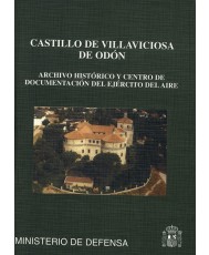 CASTILLO DE VILLAVICIOSA DE ODÓN: ARCHIVO HISTÓRICO Y CENTRO DE DOCUMENTACIÓN DEL EJÉRCITO DEL AIRE