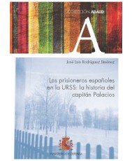 Los prisioneros españoles en la URSS. La historia del capitán Palacios