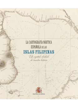 la cartografía náutica española de las islas Filipinas. Un capítulo olvidado de nuestra historia