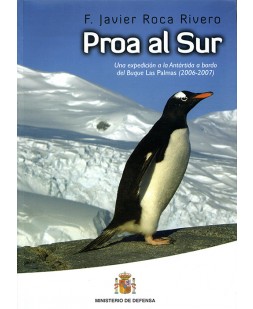 PROA AL SUR: UNA EXPEDICIÓN A LA ANTÁRTIDA A BORDO DEL BUQUE LAS PALMAS, 2006-2007