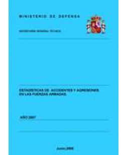 ESTADÍSTICA DE ACCIDENTES Y AGRESIONES EN LAS FUERZAS ARMADAS 2007