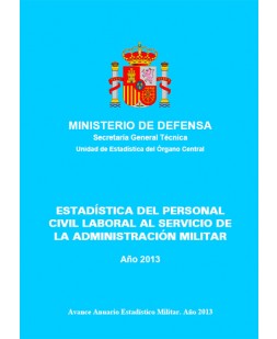 ESTADÍSTICA DEL PERSONAL CIVIL LABORAL AL SERVICIO DE LA ADMINISTRACIÓN MILITAR 2013