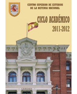 CENTRO SUPERIOR DE ESTUDIOS DE LA DEFENSA NACIONAL: CICLO ACADÉMICO 2011-2012