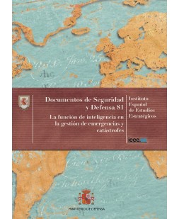 LA FUNCIÓN DE INTELIGENCIA EN LA GESTIÓN DE EMERGENCIAS Y CATÁSTROFES. Nº 81