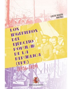 LOS INGENIEROS DEL EJÉRCITO POPULAR DE LA REPÚBLICA (1936-1939)