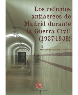 LOS REFUGIOS ANTIAÉREOS DE MADRID DURANTE LA GUERRA CIVIL (1937-1939)