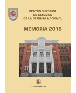 MEMORIA 2018. CENTRO SUPERIOR DE ESTUDIOS DE LA DEFENSA NACIONAL