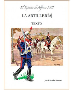 EL EJÉRCITO DE ALFONSO XIII. LA ARTILLERÍA. TEXTO.