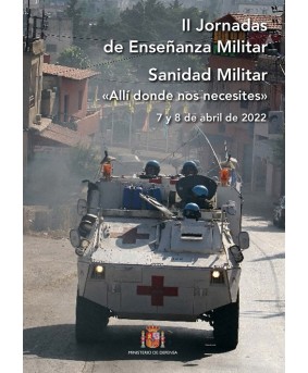 II Jornadas de Enseñanza Militar. Sanidad Militar. «Allí donde nos necesites».
