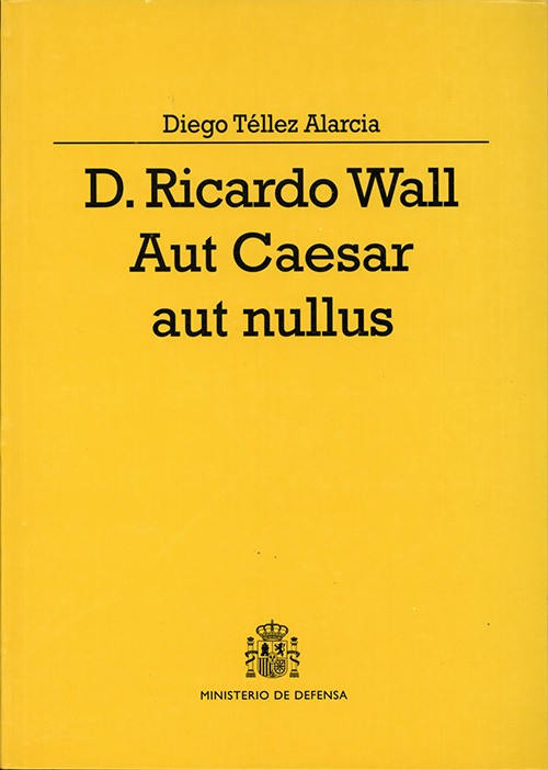 D. RICARDO WALL, AUT CAESAR AUT NULLUS