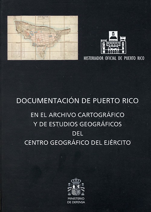 DOCUMENTACIÓN DE PUERTO RICO EN EL ARCHIVO CARTOGRÁFICO Y DE ESTUDIOS GEOGRÁFICOS DEL CENTRO GEOGRÁFICO DEL EJÉRCITO