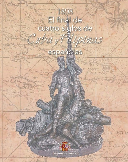 1898 El final de cuatro siglos de Cuba y Filipinas españolas