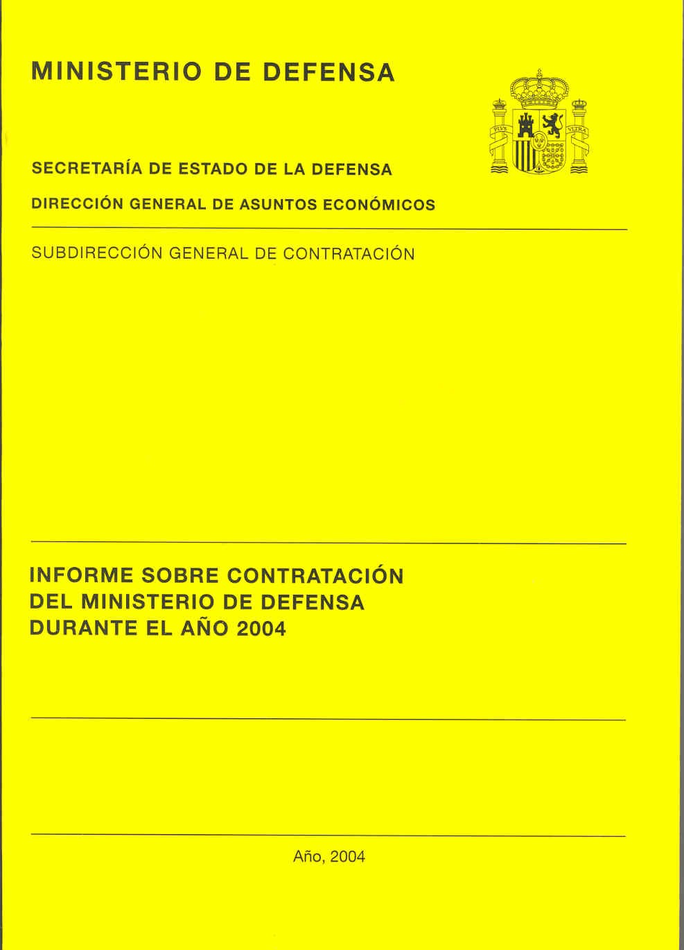 INFORME SOBRE CONTRATACIÓN DEL MINISTERIO DE DEFENSA DURANTE EL AÑO 2004
