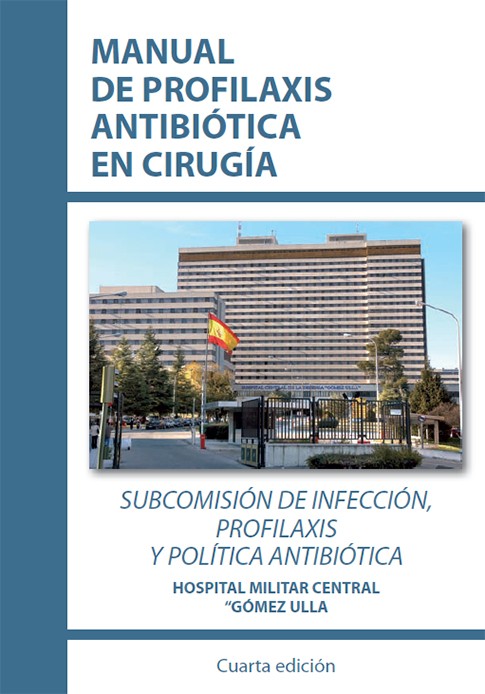 MANUAL DE PROFILAXIS ANTIBIÓTICA EN CIRUGÍA. 4ª EDICIÓN