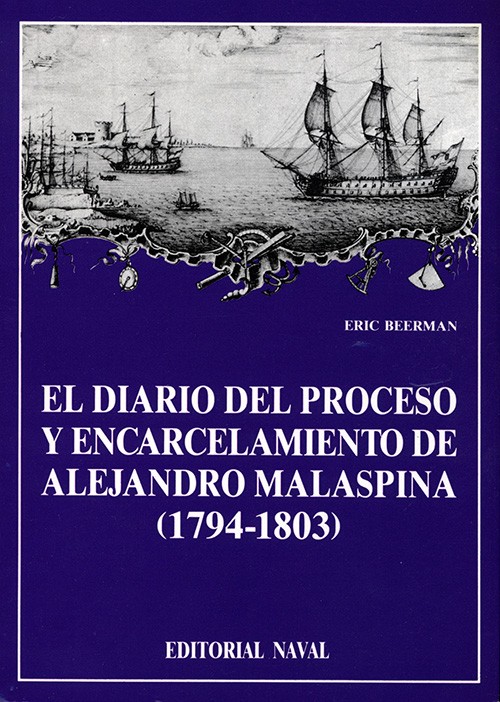 DIARIO DEL PROCESO Y ENCARCELAMIENTO DE ALEJANDRO MALASPINA (1794-1803), EL