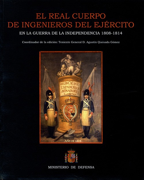 REAL CUERPO DE INGENIEROS DEL EJÉRCITO EN LA GUERRA DE LA INDEPENDENCIA 1808-1814, EL