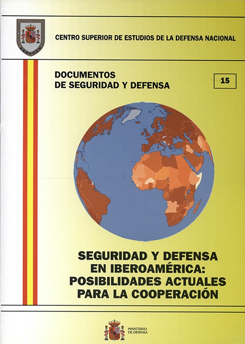 SEGURIDAD Y DEFENSA EN IBEROAMÉRICA: POSIBILIDADES ACTUALES PARA LA COOPERACIÓN