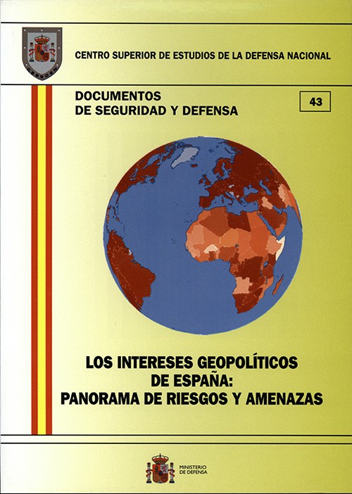 LOS INTERESES GEOPOLÍTICOS DE ESPAÑA: PANORAMA DE RIESGOS Y AMENAZAS