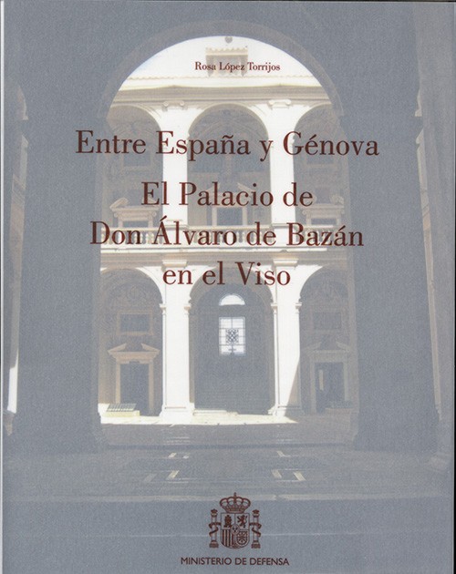 Entre España y Génova: el palacio de don Álvaro de Bazán en el Viso