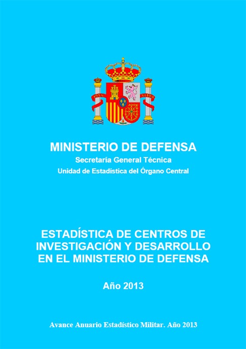 ESTADÍSTICA DE CENTROS DE INVESTIGACIÓN Y DESARROLLO EN EL MINISTERIO DE DEFENSA 2013