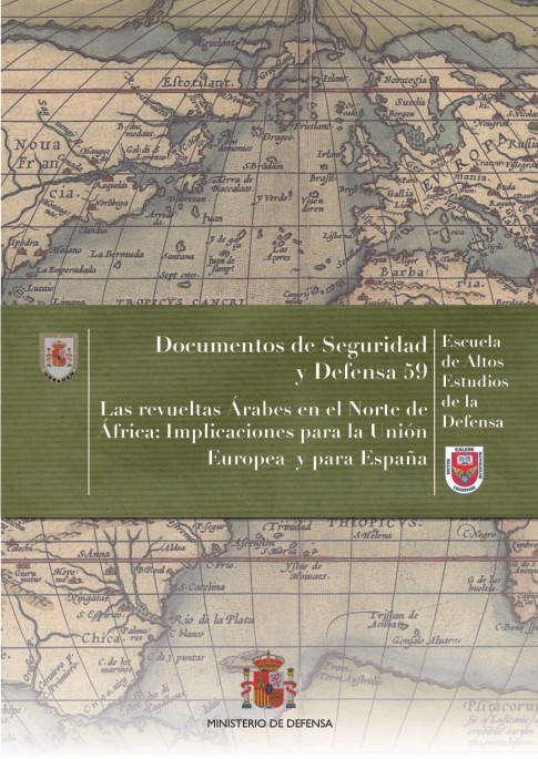 REVUELTAS ÁRABES EN EL NORTE DE ÁFRICA: IMPLICACIONES PARA LA UNIÓN EUROPEA Y PARA ESPAÑA, LAS