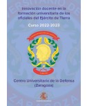 Innovación docente en la formación universitaria de los oficiales del Ejército de Tierra. Centro Universitario de la Defensa (Zaragoza) Curso 2022-2023