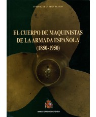 EL CUERPO DE MAQUINISTAS DE LA ARMADA ESPAÑOLA (1850-1950)